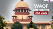 Waqf Amendment Act Hearing: Supreme Court to Hear Multiple Pleas Challenging Recent Amendments to Waqf Act 1995 Today