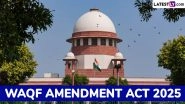 Waqf Amendment Act Hearing: Supreme Court Issues Notices to Centre, Others on Plea Challenging Validity of 1995 Waqf Act