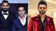 ‘This Idiot Is on a Mission To Gain Followers’: Virat Kohli’s Brother Vikas Kohli Slams Rahul Vaidya for His Continuous Digs at Star Indian Cricketer Amid National Tension (See Post)