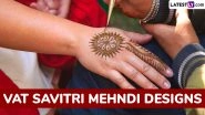 Vat Savitri 2025 Mehndi Designs For Front and Back Hands: Easy Arabic Henna Patterns, Beautiful Mehendi Ideas and Traditional Motifs To Celebrate the Hindu Festival