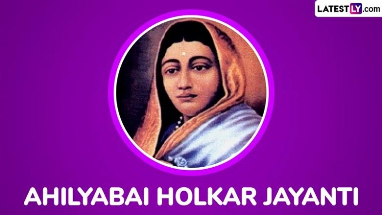 Best Wishes, Quotes, Messages & Greetings To Share on Ahilyabai Holkar Jayanti 2025