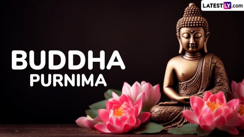 Buddha Purnima 2025 Date and Auspicious Tithi: Know Important Timings and Significance To Celebrate the 2587th Birth Anniversary of Gautama Buddha