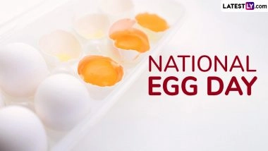 National Egg Day 2025 Date and Significance: All You Need To Know About the Day That Celebrates One of the Most Versatile and Nutritious Foods