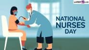 National Nurses Day 2025 Date in the United States: Know Purpose, History and Significance Honouring the Contributions of Nurses