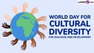 World Day for Cultural Diversity for Dialogue and Development 2025 Date, History & Significance: Understanding the Purpose and Global Impact