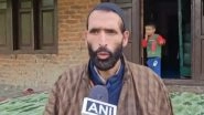 Pahalgam Terror Attack Victims, Including My Son, Avenged, Says Syed Adil Hussain Shah's Father Hyder Shah After Launch of Operation Sindoor (Watch Video)