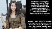 Anaya Bangar Responds After ECB Bans Transgender From Playing Women’s Cricket With Immediate Effect (See Post)
