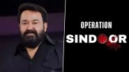 &lsquo;Challenge Us and We Will Rise&rsquo;: Mohanlal Voices Support for Operation Sindoor, Praises Indian Armed Forces for Their Bravery (See Post)