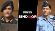 Who Are Colonel Sofiya Qureshi and Wing Commander Vyomika Singh? All About Young Women Officers Who Briefed the World on India’s Operation Sindoor Against Terror Camps in Pakistan