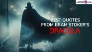 World Dracula Day: Iconic Quotes That Made Bram Stoker&rsquo;s Dracula Immortal