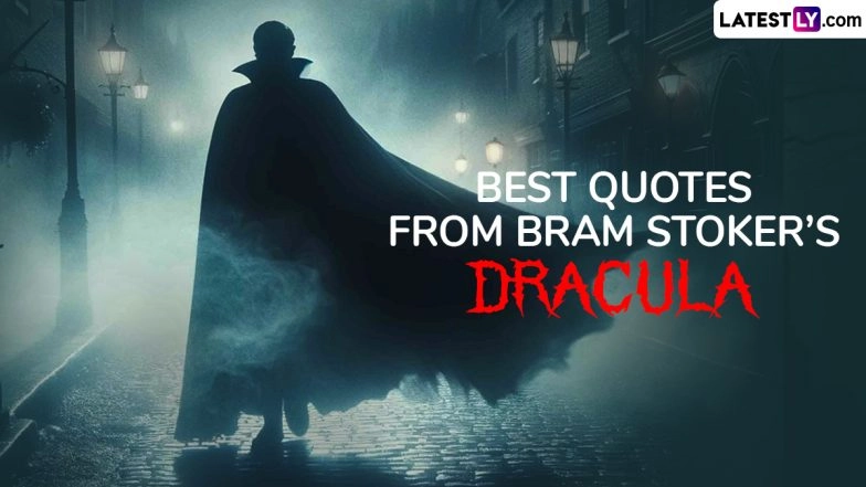 World Dracula Day: Iconic Quotes That Made Bram Stoker&rsquo;s Dracula Immortal
