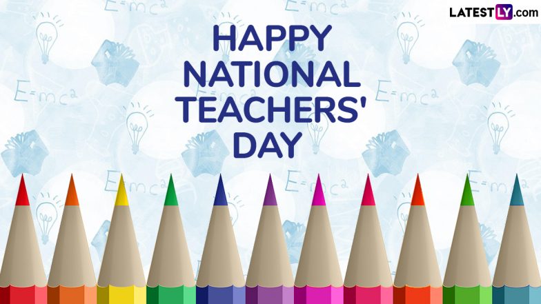 National Teachers’ Day 2025 Greetings: Share Wishes, Messages, Quotes, HD Images and Wallpapers To Express Gratitude to Your Mentor