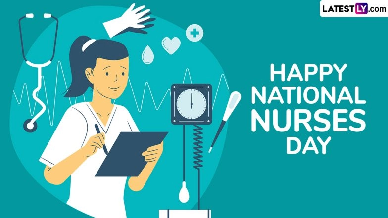 National Nurses Day 2025 Wishes and Images: Celebrate National Nurses Week in US by Sharing Memorable Messages and Greetings