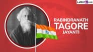 Rabindra Jayanti 2025 Date: When Was Rabindranath Tagore Born? Know History, Significance and Celebrations of the Day That Marking His 164th Birth Anniversary