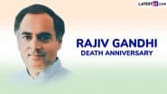 Rajiv Gandhi Death Anniversary 2025: DK Shivakumar, Mamata Banerjee and Netizens Pay Tributes to Former Prime Minister on His 34th Death Anniversary