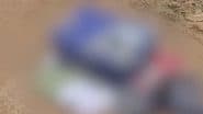Bengaluru Shocker: Body of Unidentified Girl Found in Suitcase Near Chandapura Railway Bridge in Karnataka, Probe Launched (Watch Video)