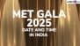 Met Gala 2025 Date and Time in India: How and Where To Watch Fashion’s Biggest Event Online? Met Ball Theme, Live Streaming Details and More Explained
