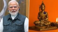 Buddha Purnima 2025 Wishes: PM Narendra Modi Extends Greetings to Citizens, Hails Lord Buddha’s Message of Peace
