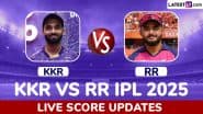 KKR vs RR Live Score Updates of IPL 2025: Get Kolkata Knight Riders vs Rajasthan RoyalsToss Winner Result, Live Commentary and Full Scorecard Online of Indian Premier League Match 53