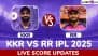 KKR vs RR Live Score Updates of IPL 2025: Check Playing XIs and Impact Players List