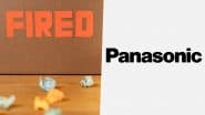 Panasonic Layoffs: Japan-Based Electronics Giant To Cut 10,000 Jobs From Its Workforce as Part of Major Restructuring Efforts To Boost Profit and Reduce Costs