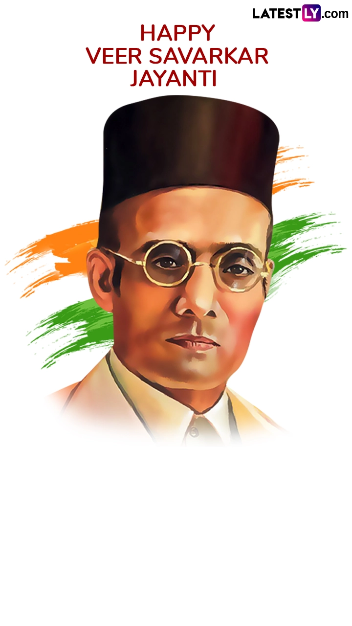 Veer Savarkar Jayanti 2025 Greetings and Wishes To Honour the Legacy of a Brave Patriot