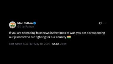 'If You Are Spreading Fake News...You Are Disrespecting Our Jawans', Irfan Pathan Lashes Out At Citizens Sharing False Information Amid India-Pakistan Tensions (See Post)