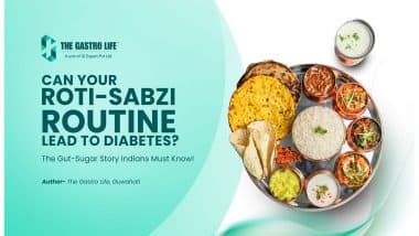 Business News | Can Your Roti-Sabzi Routine Lead to Diabetes? The Gut-Sugar Story Indians Must Know
