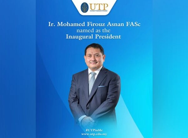 Business News | UTP Names Ir. Mohamed Firouz Asnan, FASc as Inaugural President