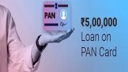 Business News | How to Get Rs5,00,000 Loan on a PAN Card?