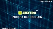 Business News | Zuxtra Blockchain Launches India's First Level-1 Permissioned Blockchain with Groundbreaking 'Proof of Business' Consensus Mechanism