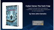 Business News | Explore Our Modern-Day Dependence on Technology with Cyber Verse: The Tech Trap by Vere John Carneiro, Clever Fox Publishing