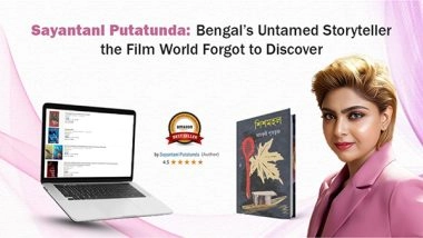 Business News | Sayantani Putatunda: Bengal's Untamed Storyteller the Film World Forgot to Discover