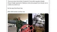 India News | PIB Fact Check Debunks Claim That Indian Female Air Force Pilot Has Been Captured