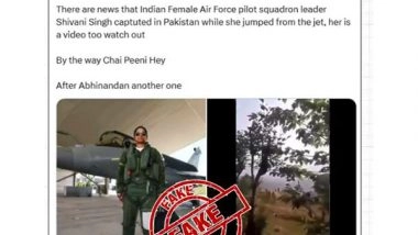 India News | PIB Fact Check Debunks Claim That Indian Female Air Force Pilot Has Been Captured