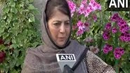 India News | Mehbooba Mufti Welcomes India-Pakistan Understanding