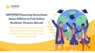 Business News | MPOWER Financing Securitizes $313.2 Million to Fuel Indian Students' Dreams Abroad