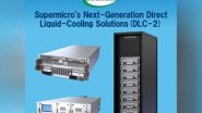Business News | Supermicro's DLC-2, the Next Generation Direct Liquid-Cooling Solutions, Aims to Reduce Data Center Power, Water, Noise, and Space, Saving on Electricity Cost by Up to 40%, and Lowering TCO by Up to 20%