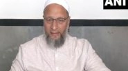 India News | Turkey Must Reconsider Supporting Pakistan, over 200 Million Muslims Live in India: Asaduddin Owaisi