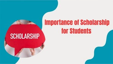 Business News | Importance of Scholarship for Students in Empowering the Future