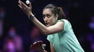 Sports News | World Table Tennis Championships Finals: Manika, Manav, Diya's Defeats End India's Challenge in Singles Event