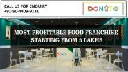 Business News | Why Donito Is the Most Affordable Food Franchise to Start in India, Starting at 5 Lakhs Only