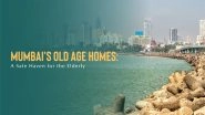 Business News | Mumbai's Old Age Homes: A Safe Haven for the Elderly