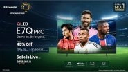 Business News | Hisense Unveils E7Q Pro QLED Smart TV, Designed for Heightened Entertainment Experience