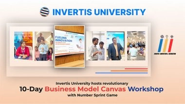 Business News | Invertis University Redefines Management Education with Revolutionary 10-Day Business Model Canvas Workshop