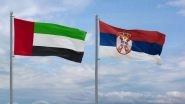 World News | UAE-Serbia Comprehensive Economic Partnership Agreement Officially Comes into Force