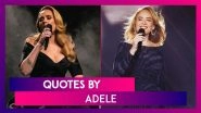 Adele Quotes and Sayings: Soulful Wisdom From the Queen of the Ugly-Cry Ballad on Her Birthday
