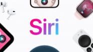 Apple Siri USD 95 Million Payout: As Users Being Notified About Privacy Lawsuit Settlement, Know Who Is Eligible and How To Claim Your Share