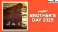 Brother&rsquo;s Day 2025 Quotes, Images and HD Wallpapers: Heartwarming Wishes, Messages and Pictures To Celebrate Your Bond