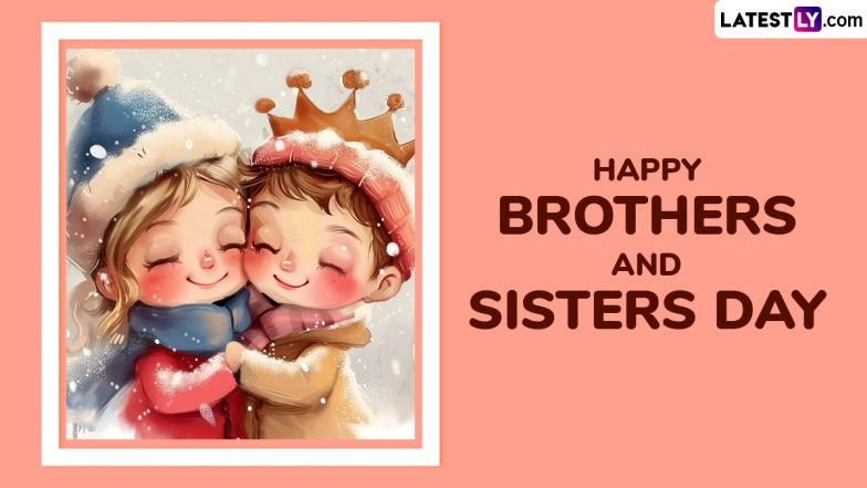 Happy Brothers and Sisters Day 2025 Quotes: Messages and Greetings To Celebrate the Day